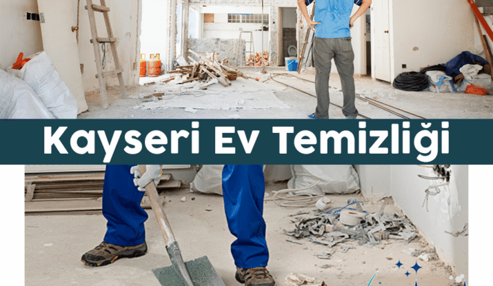 Kayseri İli Melikgazi İlçesi Yıldırım Beyazıt Mahallesi İnşaat Sonrası Temizlik Hizmeti